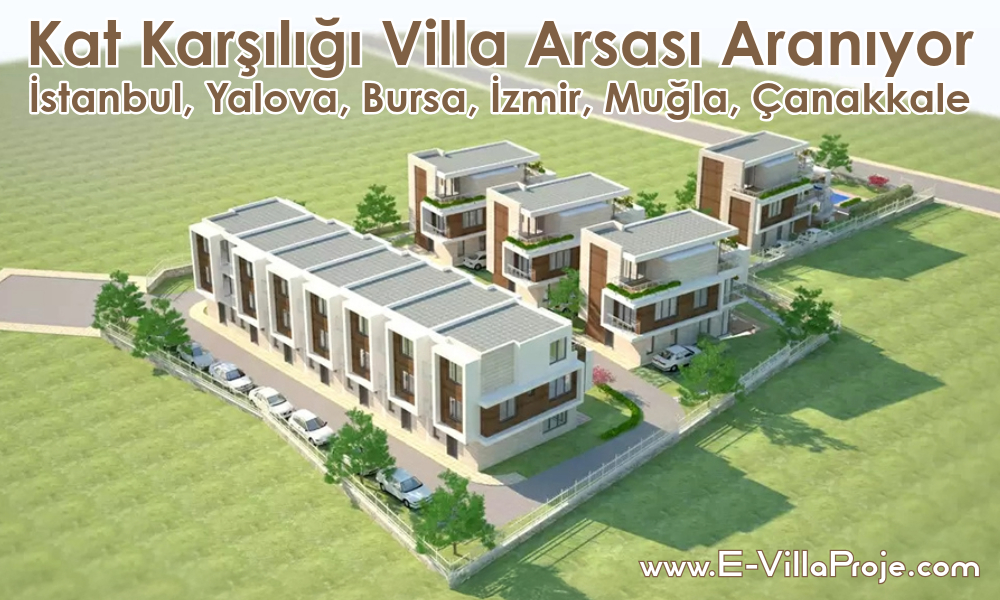 Kat Karşılığı Villa Arsası Aranıyor | SerVilla – İstanbul, Yalova, Bursa, İzmir, Muğla, Çanakkale