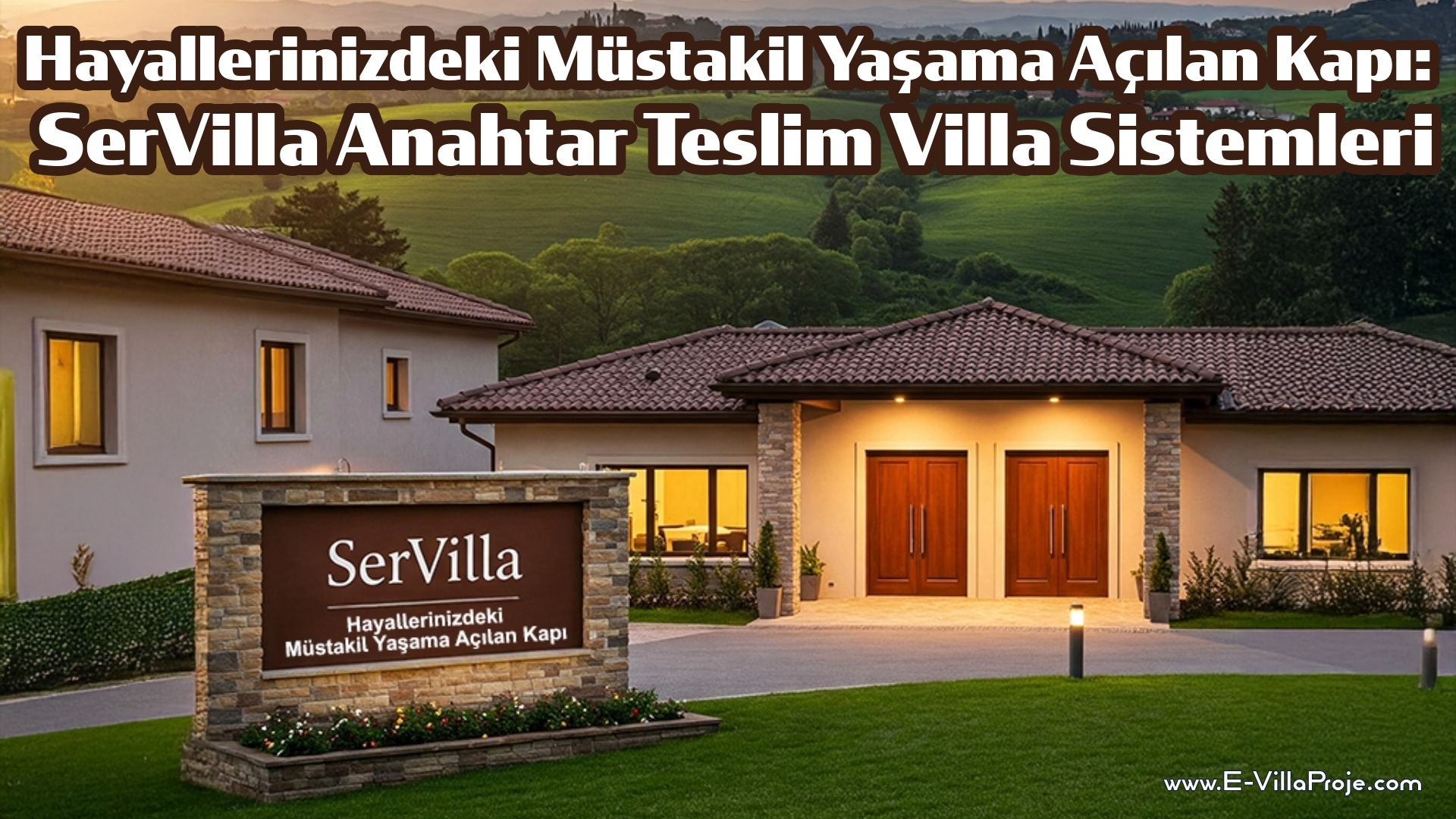 SerVilla: Hayallerinizdeki Müstakil Yaşama Açılan Kapı